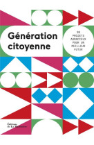 GENERATION CITOYENNE. 30 INITIATIVES POUR INVERSER LA TENDANCE - DE CARME JOSEPH - La Martinière