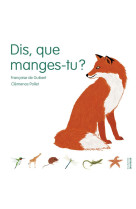 DIS, QUE MANGES-TU ? - DE GUIBERT FRANCOISE - MARTINIERE BL