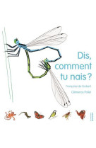 DIS, COMMENT TU NAIS ? - DE GUIBERT/POLLET - MARTINIERE BL