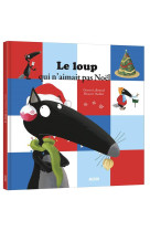 LOUP QUI N-AIMAIT PAS NOEL (VERSION GRAND FORMAT) - LALLEMAND/THUIL - Auzou