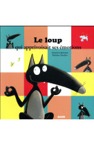 LOUP QUI APPRIVOISAIT SES EMOTIONS - ORIANNE LALLEMAND / - PHILIPPE AUZOU