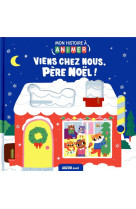 VIENS CHEZ NOUS, PERE NOEL ! - EMMANUELLE CABROL ET LIZZY DOY - PHILIPPE AUZOU