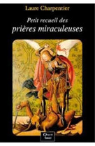 PETIT RECUEIL DES PRIERES MIRACULEUSES - CHARPENTIER LAURE - FIXOT