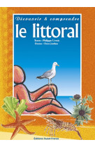 DECOUVRIR ET COMPRENDRE LE LITTORAL - JAMBON CLAIRE - OUEST FRANCE