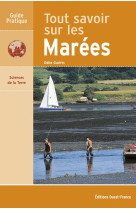 TOUT SAVOIR SUR LES MAREES - GUERIN ODILE - OUEST FRANCE