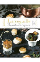 GOUTER LA COQUILLE SAINT-JACQUES, 100 RECET TES - GICQUEL DOMINIQUE - OUEST FRANCE