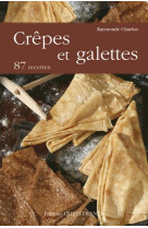 CREPES ET GALETTES, 87 RECETTES (GD POCHE) - CHARLON RAYMONDE - OUEST FRANCE