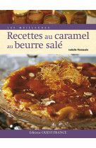 MEILLEURES RECETTES AU CARAMEL AU BEURRE SA LE - Isabelle Thomassin - OUEST FRANCE