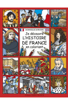 JE DECOUVRE L-HISTOIRE DE FRANCE EN COLORIA NT (FR-ANGL) - XXX - OUEST FRANCE