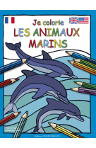 JE COLORIE LES ANIMAUX MARINS - Dominique Ehrhard - OUEST FRANCE