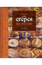 AIMER LES CREPES DU MONDE - ROUX LUC - OUEST FRANCE