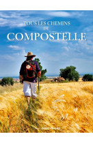 TOUS LES CHEMINS DE COMPOSTELLE - HUCHET PATRICK - Ouest-France