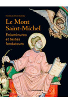 MONT-SAINT-MICHEL : ENLUMINURES ET TEXTES FONDATEU - BOUET PIERRE - OUEST FRANCE