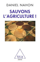 SAUVONS L AGRICULTURE ! - NAHON DANIEL - JACOB