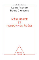 RESILIENCE ET PERSONNES AGEES - PLOTON LOUIS - O. Jacob