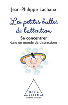 PETITES BULLES DE L-ATTENTION - LACHAUX JEAN-PHILIPPE - O. Jacob