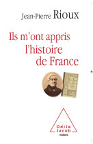 ILS M-ONT APPRIS L-HISTOIRE DE FRANCE - RIOUX JEAN-PIERRE - O. Jacob