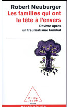 FAMILLES QUI ONT LA TETE A L-ENVERS (LES) - NEUBURGER ROBERT - O. Jacob