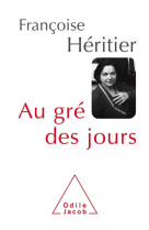 AU GRE DES JOURS - HERITIER FRANCOISE - O. Jacob