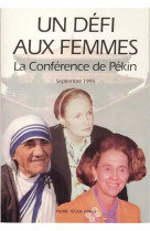 UN DEFI AUX FEMMES - LA CONFERENCE DE PEKIN - Mère TERESA - TEQUI