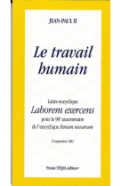 LETTRE ENCYCLIQUE LABOREM EXERCENS - LE TRA VAIL HUMAIN - JEAN PAUL II - TEQUI