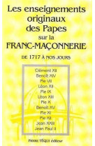 LES ENSEIGNEMENTS ORIGINAUX DES PAPES SUR LA FRANC MACONNERIE - CATHOLIQUE EGLISE - TEQUI