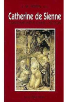 CATHERINE DE SIENNE, CONTEMPLATIVE DANS L-A CTION - PERRIN JOSEPH-MARIE - TEQUI