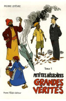 PETITES HISTOIRES, GRANDES VERITES - TOME 1 - LEFEVRE PIERRE - TEQUI