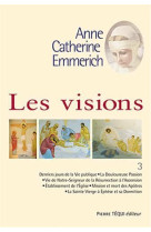 VISIONS D-ANNE CATHERINE EMMERICH / TOME 3 - R.P. DULEY - TEQUI