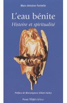 EAU BENITE - HISTOIRE ET SPIRITUALITE - FONTELLE MARC-ANTOIN - TEQUI