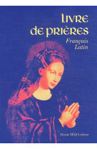 LIVRE DE PRIERES - FRANCAIS - LATIN - COLLECTIF - TEQUI