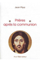 PRIERES APRES LA COMMUNION - PLIYA JEAN - TEQUI