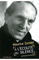 A L ECOUTE DU SILENCE - MAURICE ZUNDEL - TEQUI