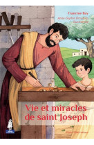 VIE ET MIRACLES DE SAINT JOSEPH - BAY FRANCINE - Téqui