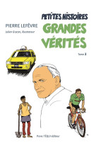 PETITES HISTOIRES, GRANDES VERITES - TOME 3 - PIERRE LEFEVRE - Téqui