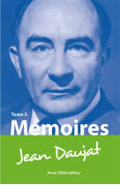 MEMOIRES DE JEAN DAUJAT - TOME 2 - JEAN DAUJAT - Téqui