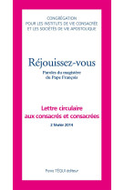 REJOUISSEZ-VOUS, LETTRE CIRCULAIRE AUX CONSACR?S, CONSACR?ES - CONGREGATION POUR LE - Téqui