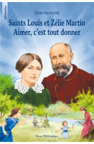 SAINT LOUIS ET ZELIE MARTIN / AIMER C-EST TOUT DONNER - ODILE HAUMONTE - Téqui