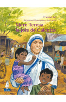 MERE TERESA, LA JOIE DE CALCUTTA - FRANCINE BAY - Téqui