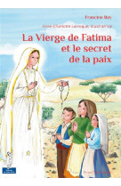 VIERGE DE FATIMA ET LE SECRET DE LA PAIX - FRANCINE BAY - Téqui