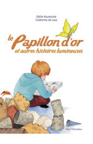 PAPILLON D-OR ET AUTRES HISTOIRES LUMINEUSES - ODILE HAUMONTE - Téqui