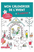 MON CALENDRIER DE L AVENT A COLORIER - ANNEE B - MARTINE BAZIN - Téqui