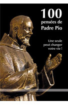 100 PENSEES DE PADRE PIO - SAINT PADRE PIO - TEQUI