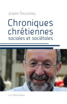 CHRONIQUES CHRETIENNES SOCIALES ET SOCIETALES - JOSEPH THOUVENEL - TEQUI