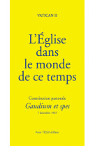 EGLISE DANS LE MONDE DE CE TEMPS - GAUDIUM ET SPES - VATICAN II - TEQUI