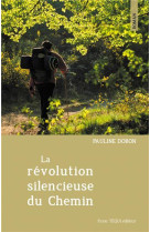 REVOLUTION SILENCIEUSE DU CHEMIN - DOBON PAULINE - TEQUI