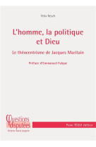 HOMME, LA POLITIQUE ET DIEU - RESCH FELIX - TEQUI