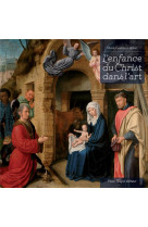 ENFANCE DU CHRIST DANS L ART - LEBLANC MARIE-GABRIE - TEQUI