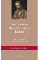 VIVRE L-EVANGILE AVEC BENOIT-JOSEPH LABRE - ALBERIC DE PALMAERT - TEQUI