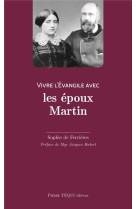 VIVRE L-EVANGILE AVEC LOUIS ET ZELIE MARTIN - DE FERRIERES SOPHIE - TEQUI